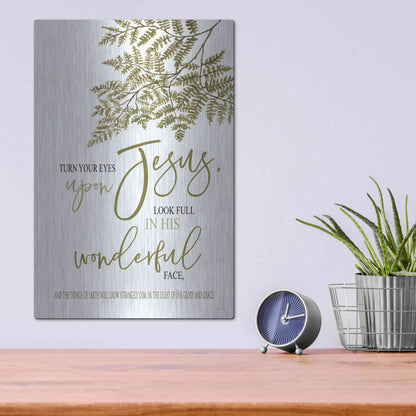 Luxe Metal Art 'Turn Your Eyes Upon Jesus' by Cindy Jacobs, Metal Wall Art,12x16