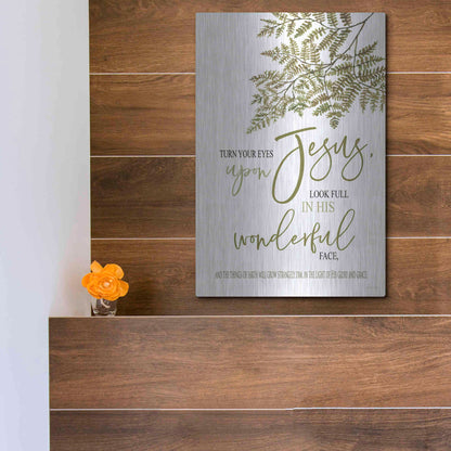 Luxe Metal Art 'Turn Your Eyes Upon Jesus' by Cindy Jacobs, Metal Wall Art,12x16