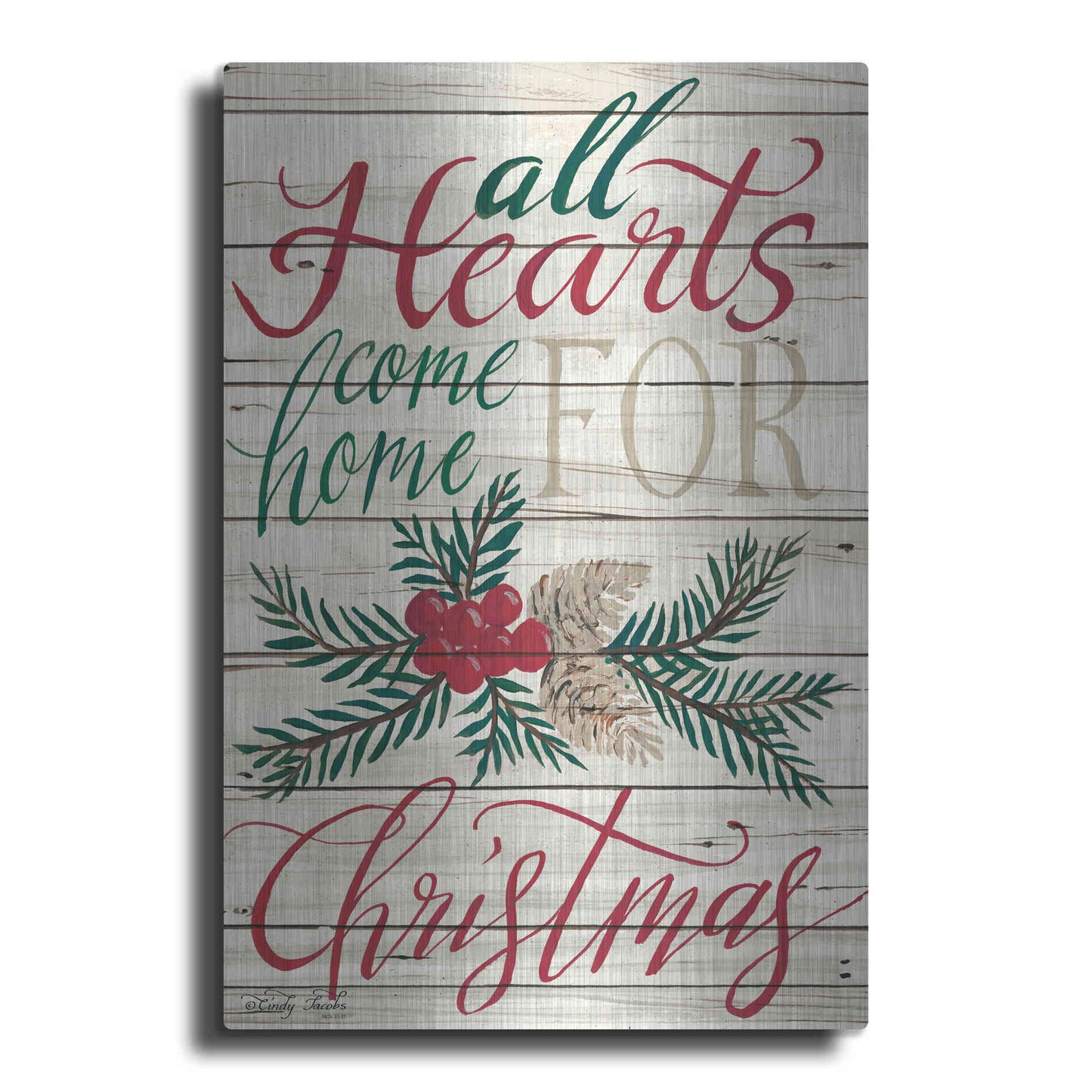 Luxe Metal Art 'All Hearts Come Home for Christmas Shiplap 2' by Cindy Jacobs, Metal Wall Art