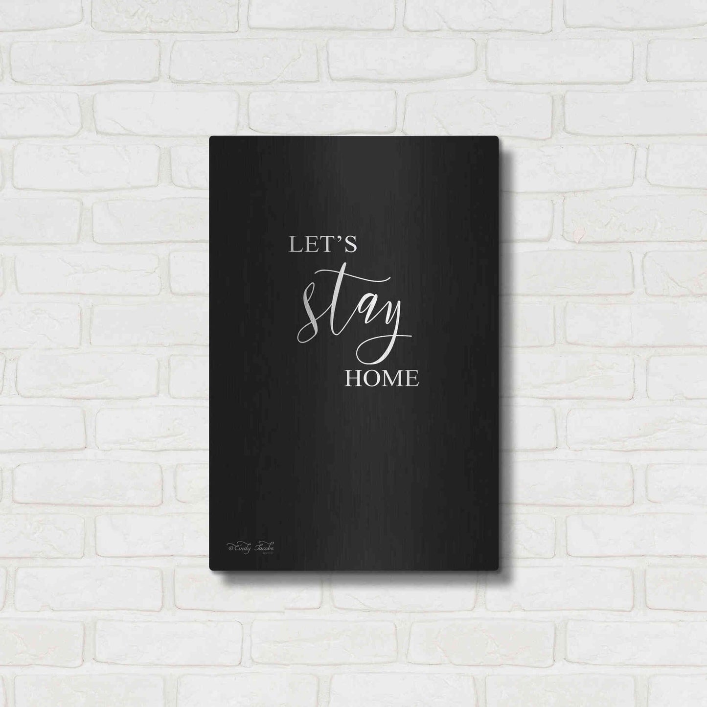 Luxe Metal Art 'Let's Stay Home Sign' by Cindy Jacobs, Metal Wall Art,16x24