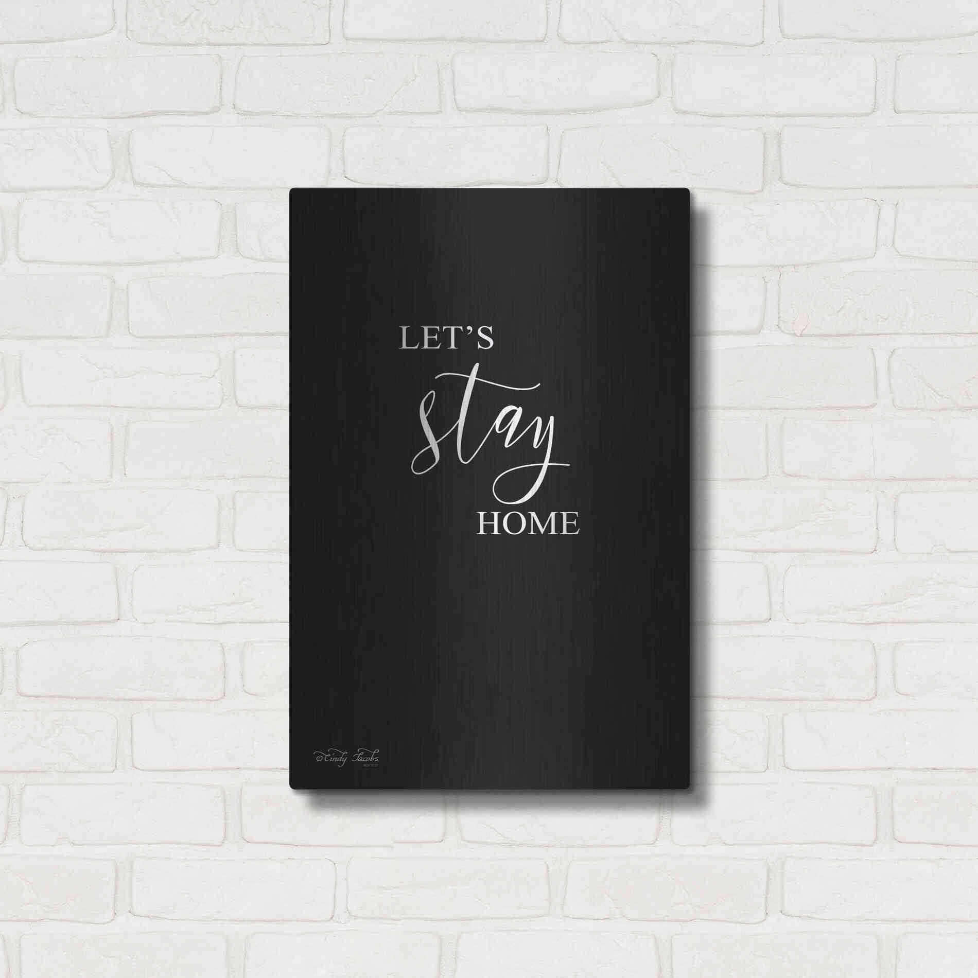 Luxe Metal Art 'Let's Stay Home Sign' by Cindy Jacobs, Metal Wall Art,16x24