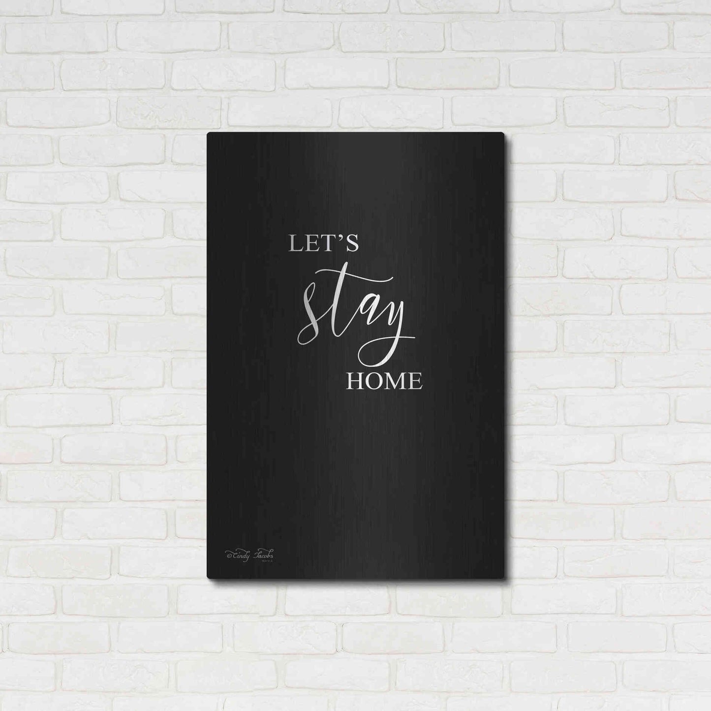 Luxe Metal Art 'Let's Stay Home Sign' by Cindy Jacobs, Metal Wall Art,24x36