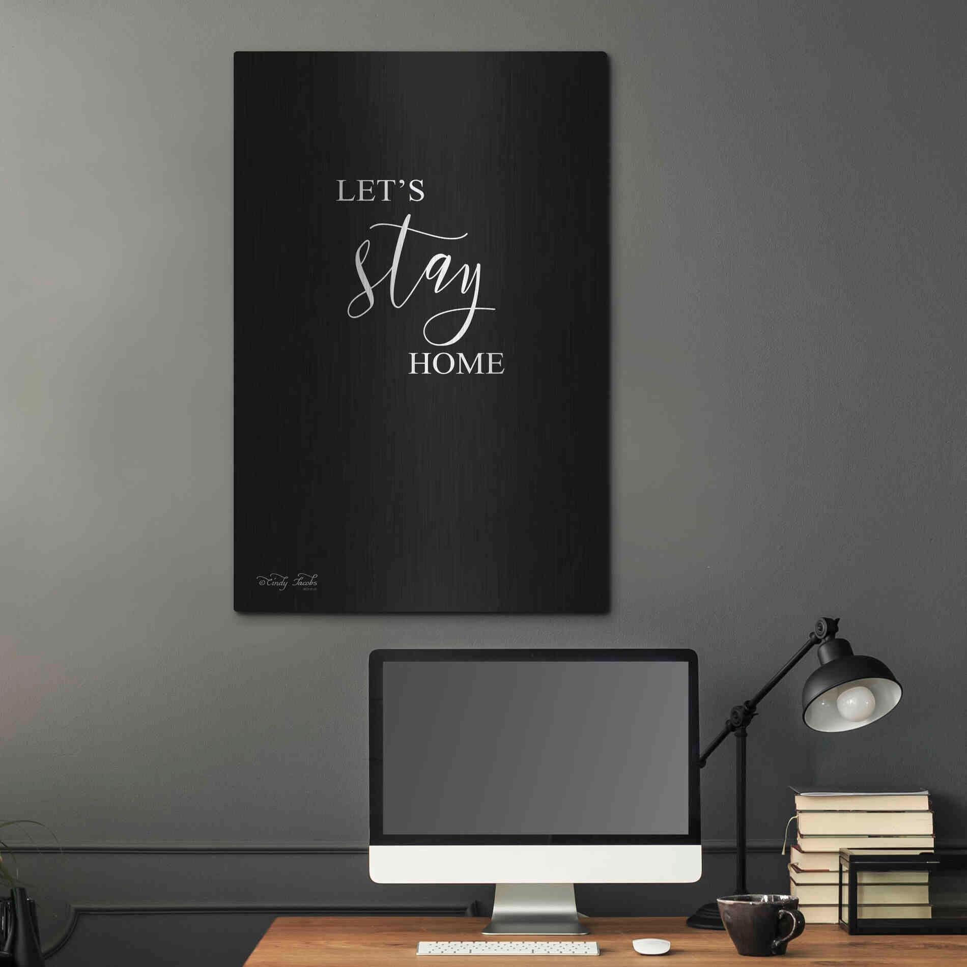 Luxe Metal Art 'Let's Stay Home Sign' by Cindy Jacobs, Metal Wall Art,24x36