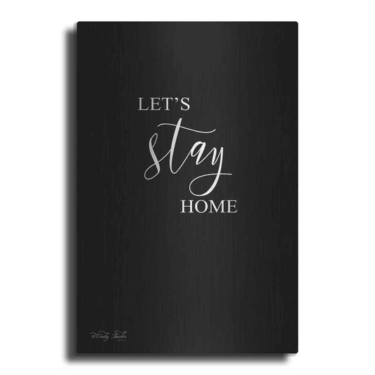 Luxe Metal Art 'Let's Stay Home Sign' by Cindy Jacobs, Metal Wall Art