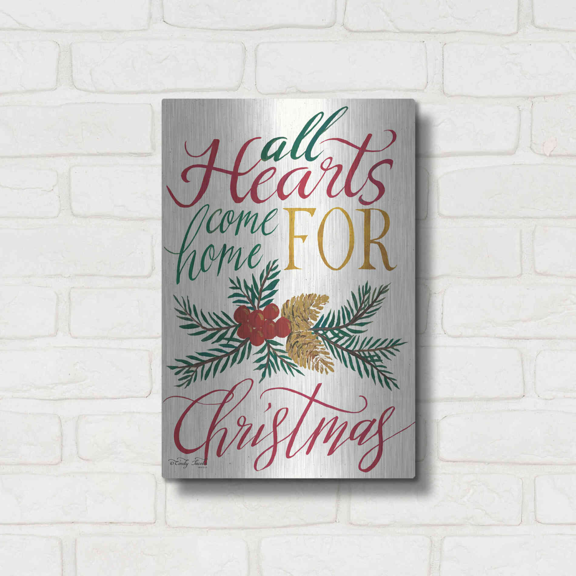 Luxe Metal Art 'All Hearts Come Home For Christmas' by Cindy Jacobs, Metal Wall Art,12x16