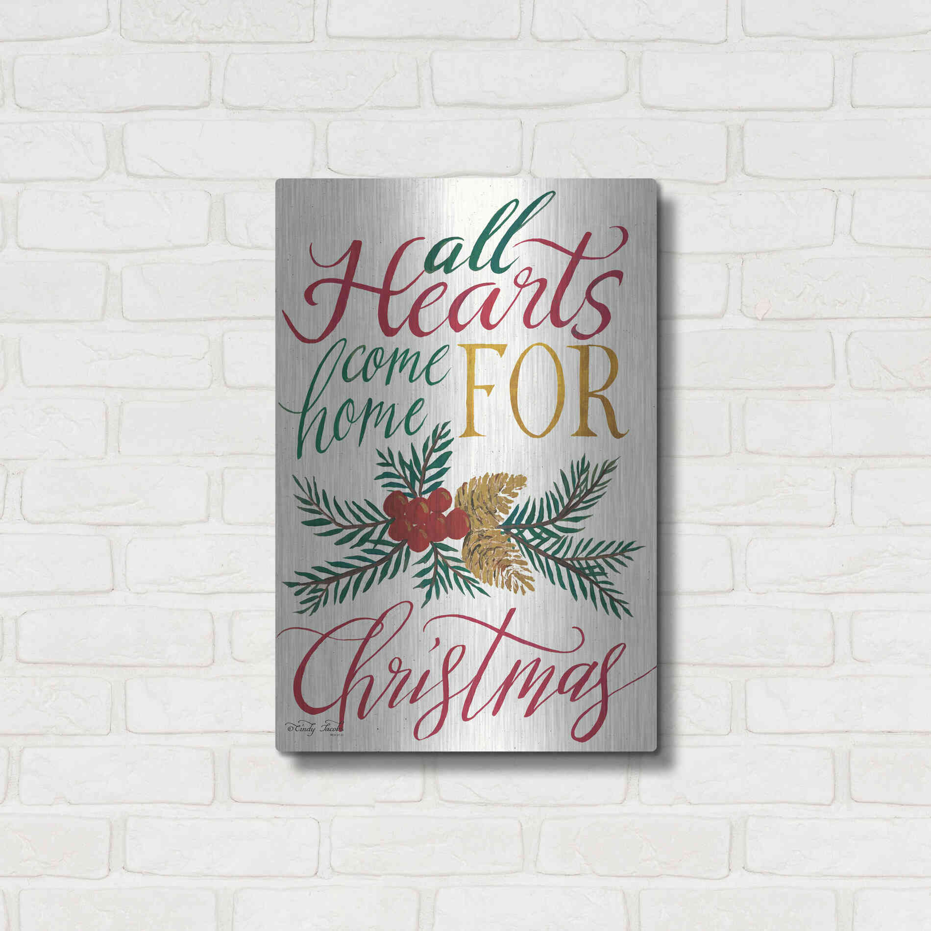 Luxe Metal Art 'All Hearts Come Home For Christmas' by Cindy Jacobs, Metal Wall Art,16x24