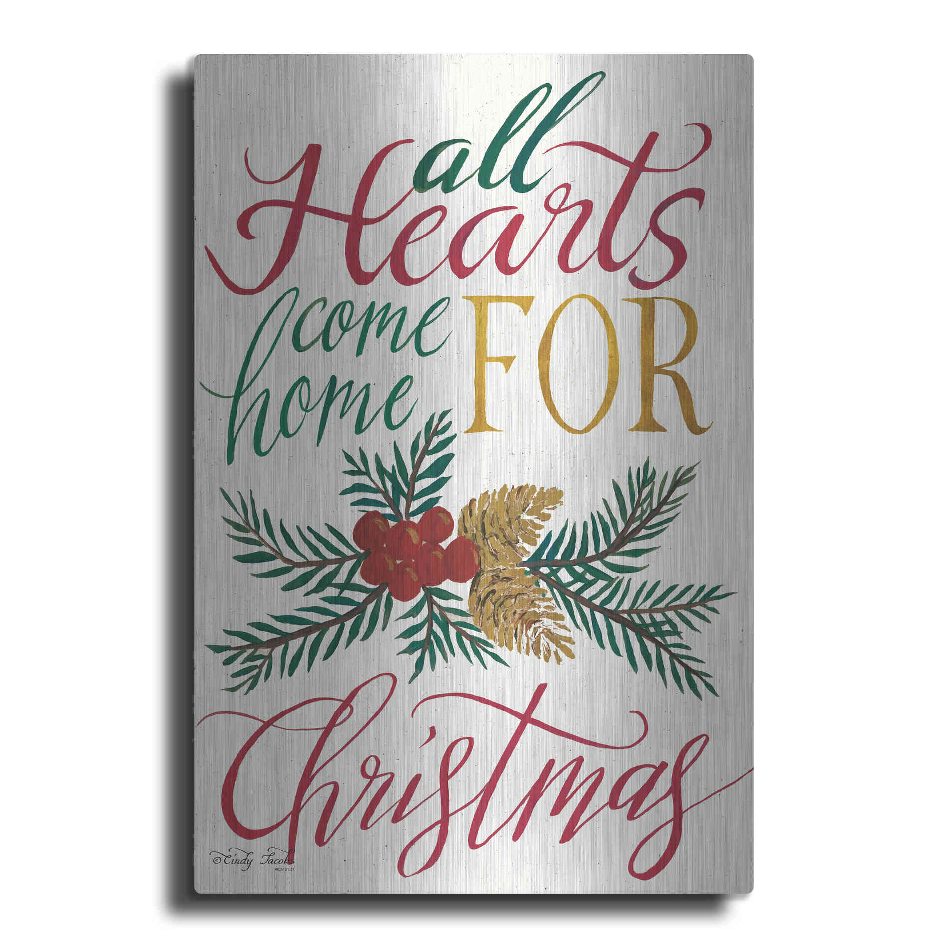 Luxe Metal Art 'All Hearts Come Home For Christmas' by Cindy Jacobs, Metal Wall Art