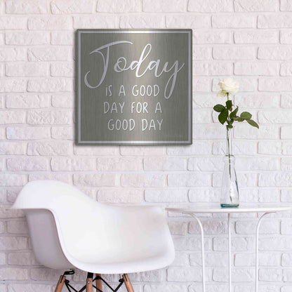 Luxe Metal Art 'Today is a Good Day' by Lori Deiter, Metal Wall Art,24x24