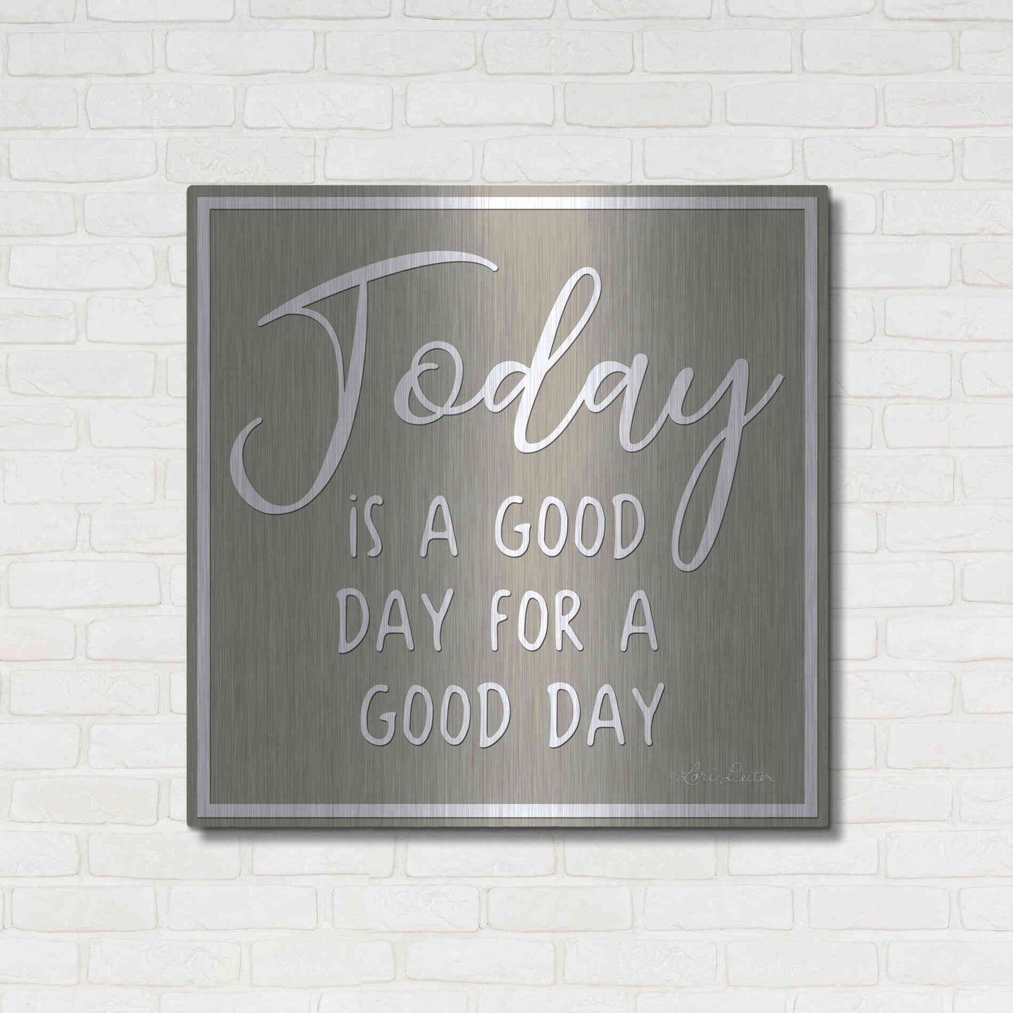 Luxe Metal Art 'Today is a Good Day' by Lori Deiter, Metal Wall Art,36x36