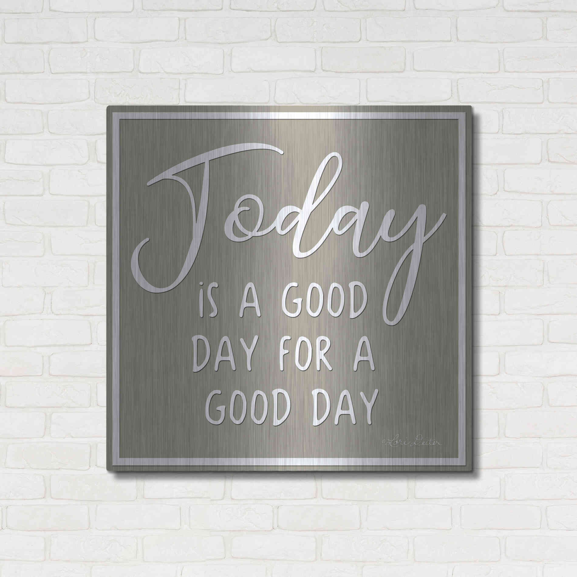 Luxe Metal Art 'Today is a Good Day' by Lori Deiter, Metal Wall Art,36x36