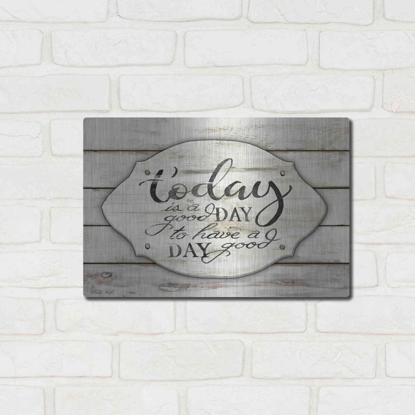 Luxe Metal Art 'Today is a Good Day' by Cindy Jacobs, Metal Wall Art,16x12