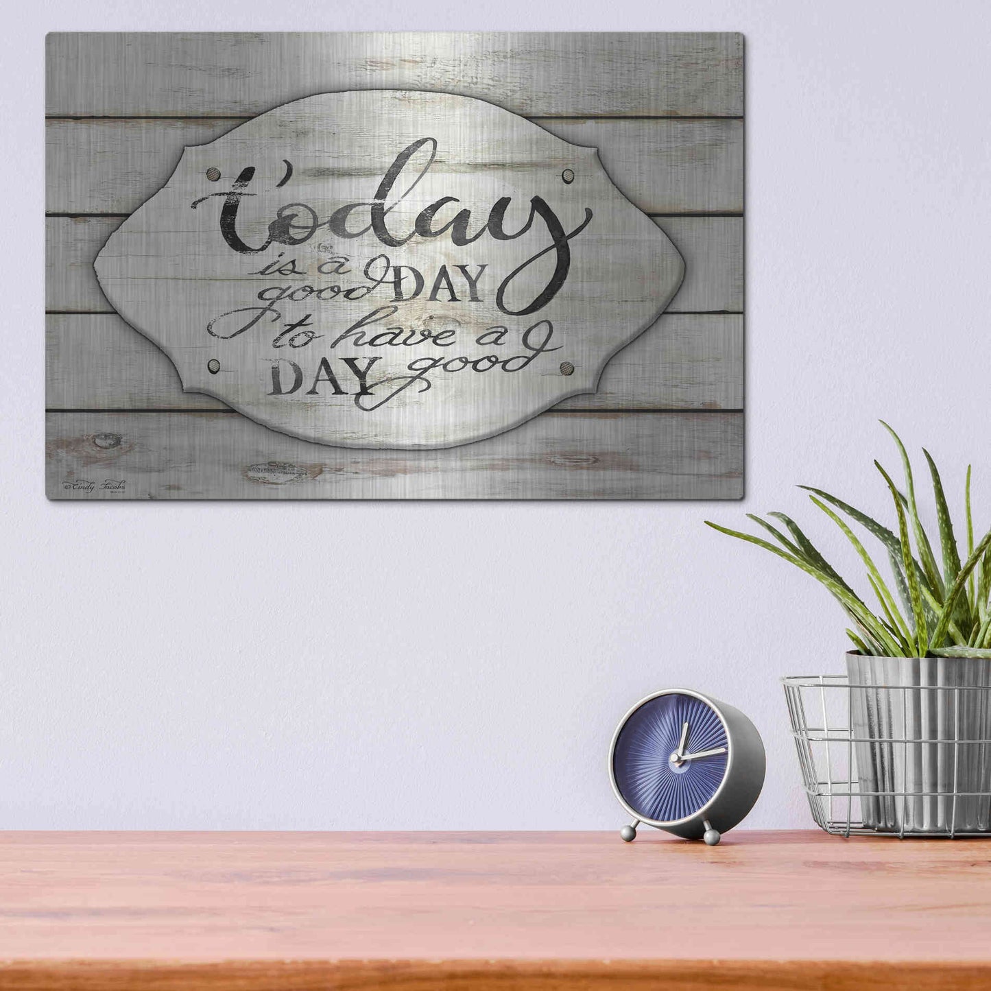 Luxe Metal Art 'Today is a Good Day' by Cindy Jacobs, Metal Wall Art,16x12