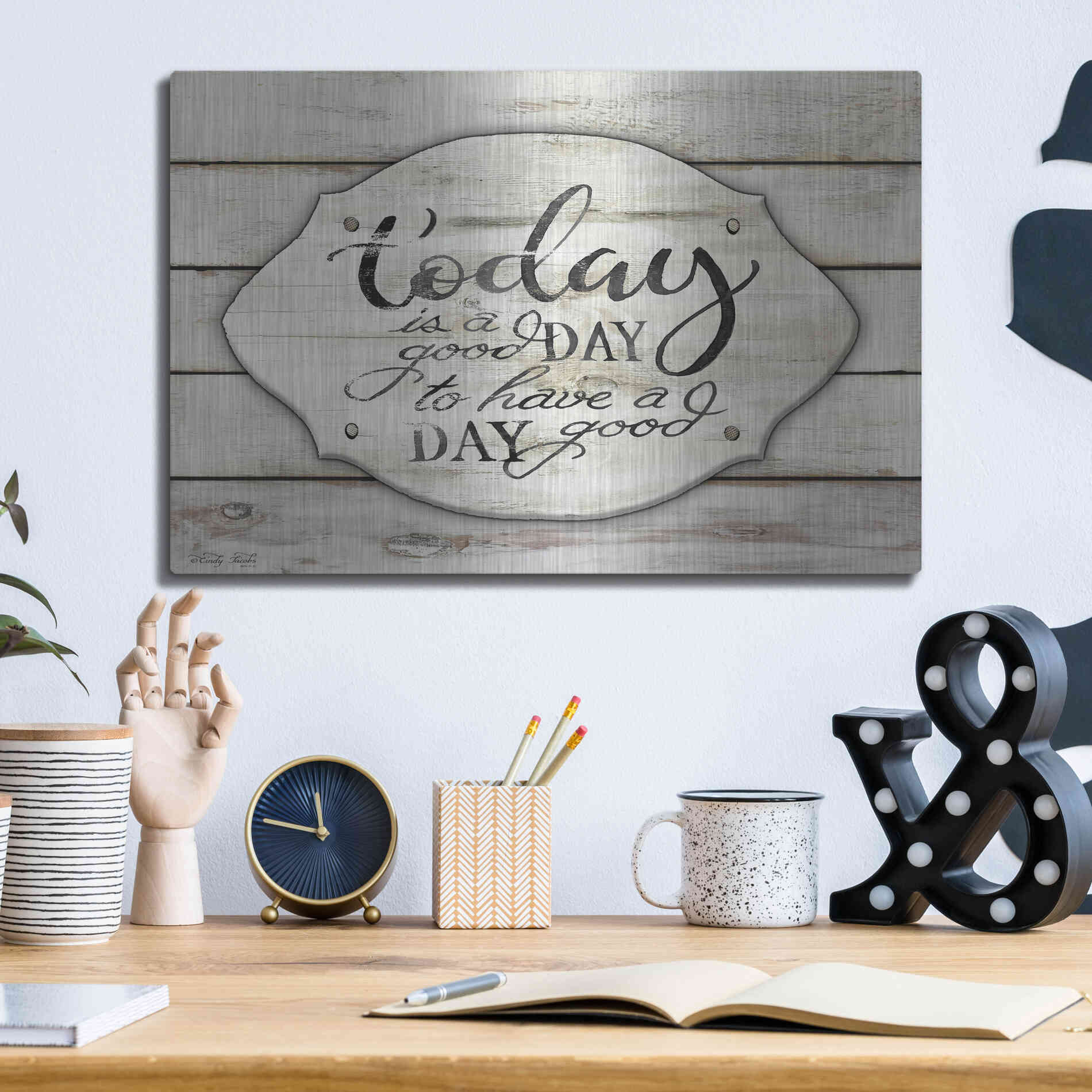 Luxe Metal Art 'Today is a Good Day' by Cindy Jacobs, Metal Wall Art,16x12