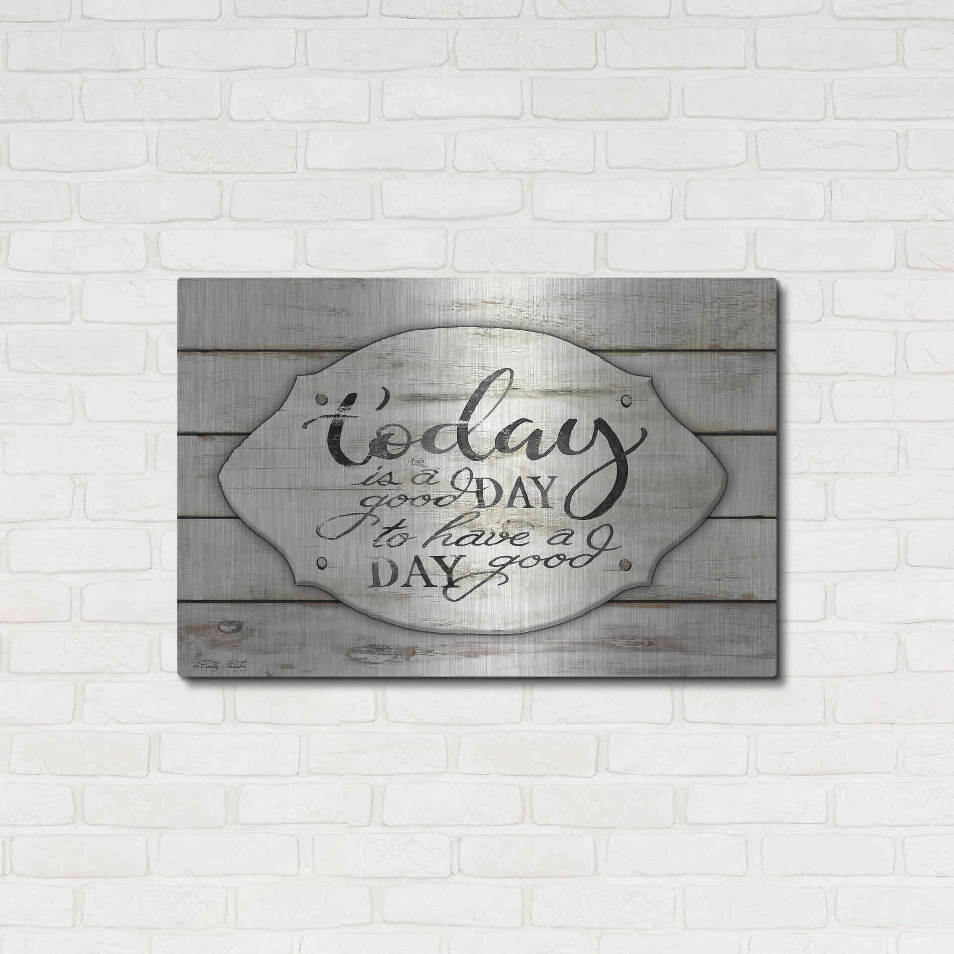 Luxe Metal Art 'Today is a Good Day' by Cindy Jacobs, Metal Wall Art,36x24
