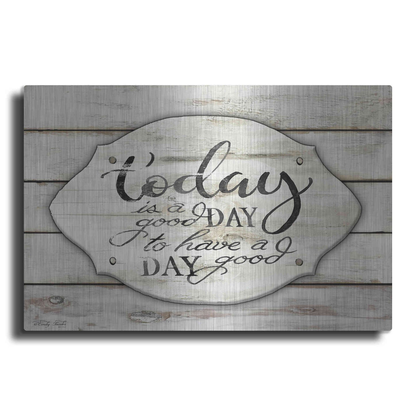Luxe Metal Art 'Today is a Good Day' by Cindy Jacobs, Metal Wall Art