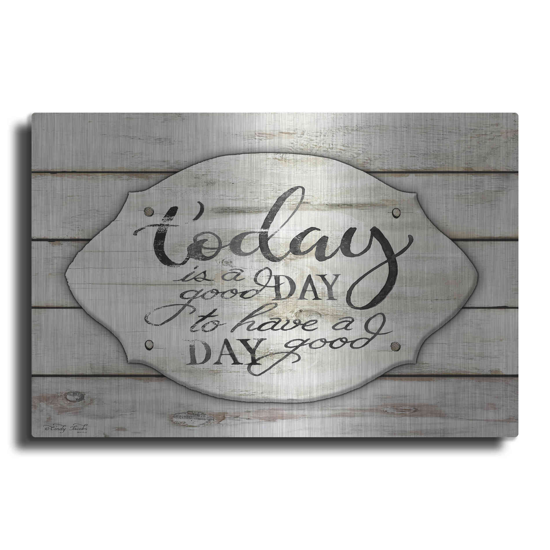 Luxe Metal Art 'Today is a Good Day' by Cindy Jacobs, Metal Wall Art