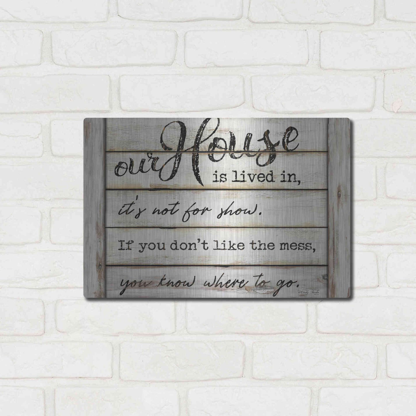 Luxe Metal Art 'Our House is Lived In' by Cindy Jacobs, Metal Wall Art,16x12