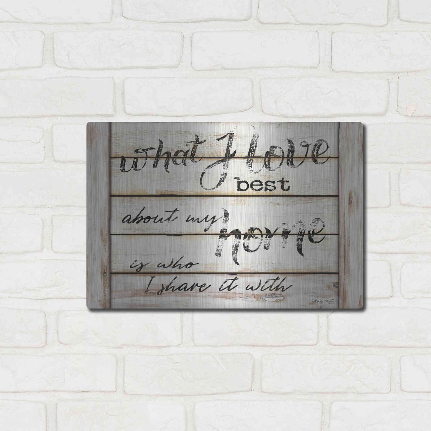 Luxe Metal Art 'What I Love Best' by Cindy Jacobs, Metal Wall Art,16x12