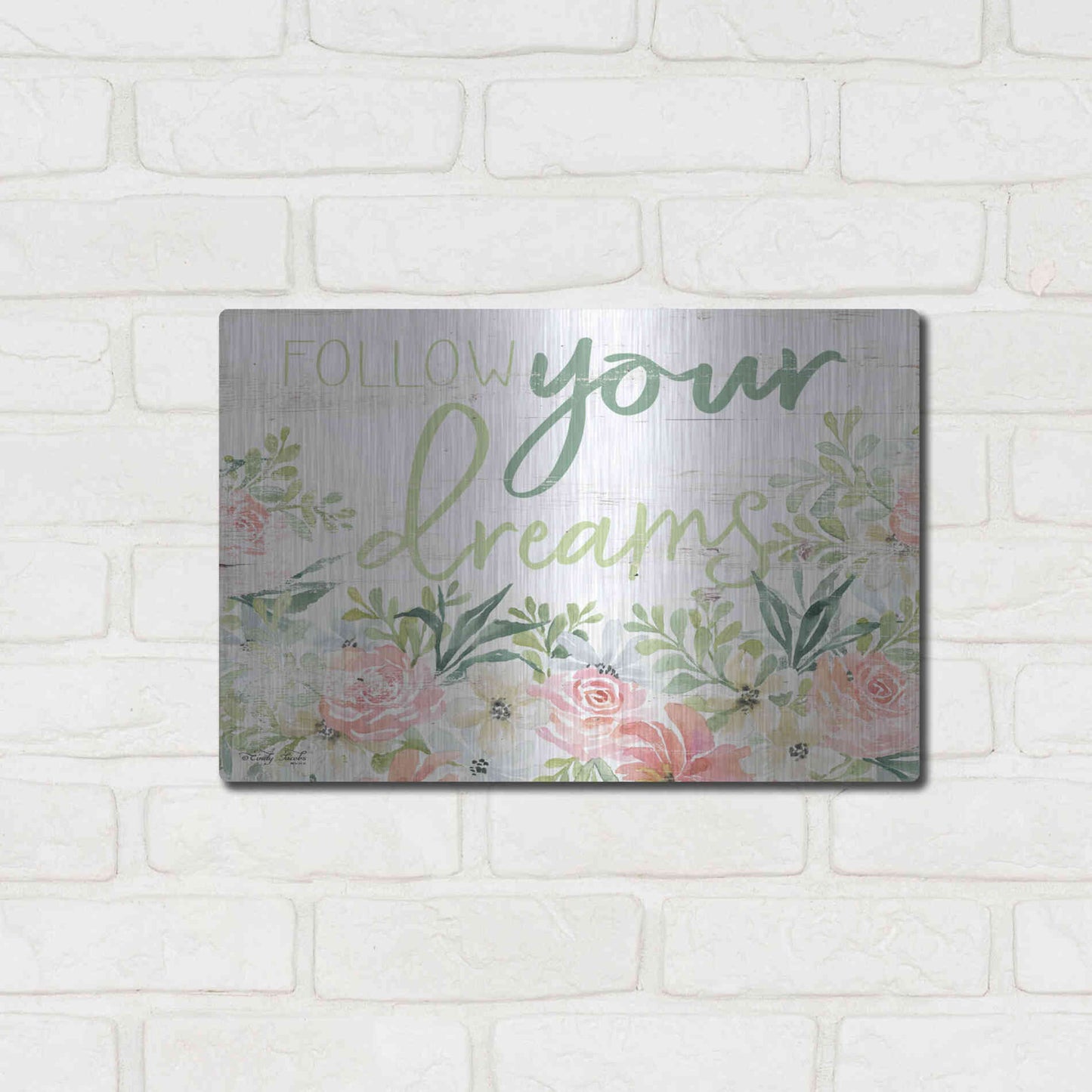 Luxe Metal Art 'Floral Follow Your Dreams' by Cindy Jacobs, Metal Wall Art,16x12