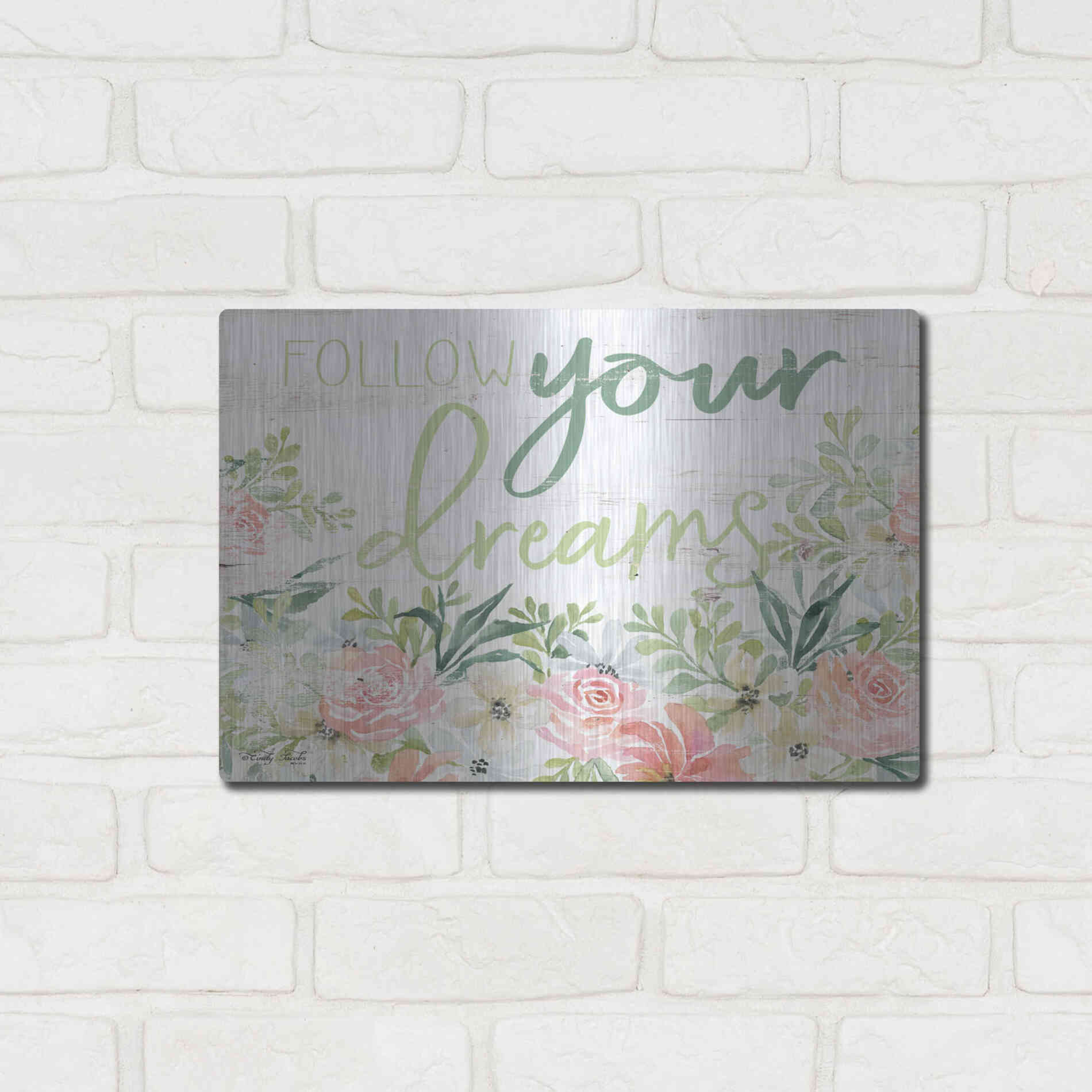 Luxe Metal Art 'Floral Follow Your Dreams' by Cindy Jacobs, Metal Wall Art,16x12