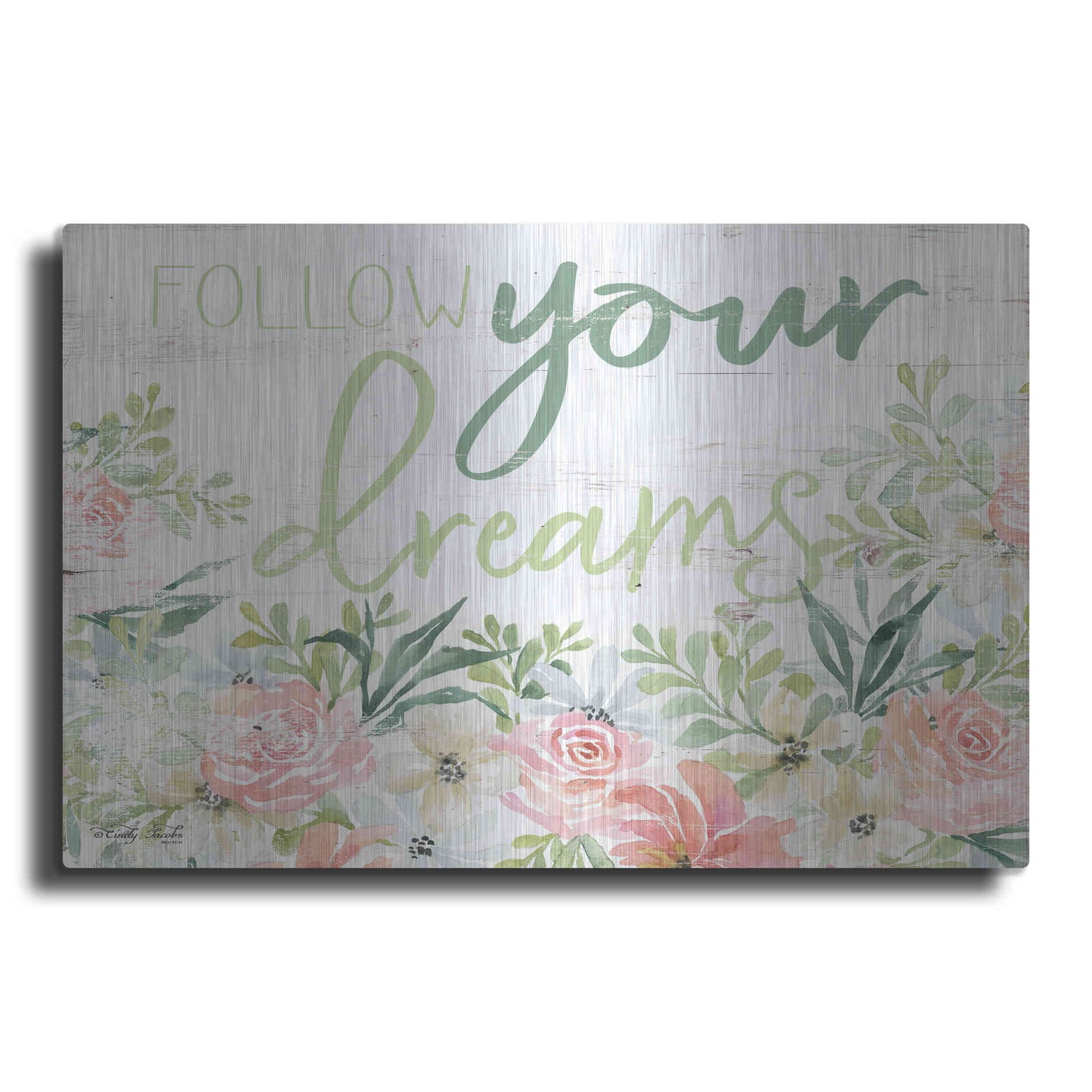 Luxe Metal Art 'Floral Follow Your Dreams' by Cindy Jacobs, Metal Wall Art