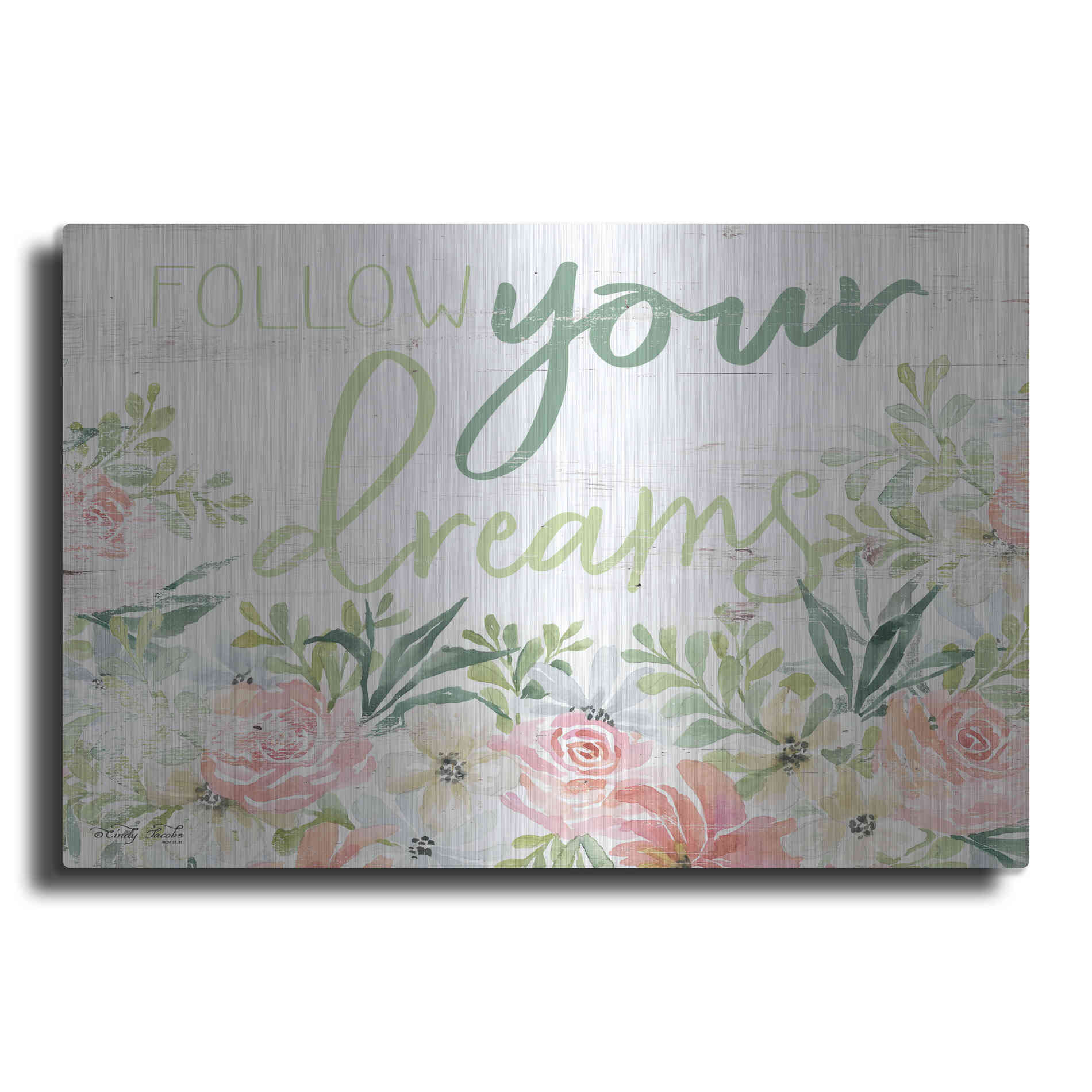 Luxe Metal Art 'Floral Follow Your Dreams' by Cindy Jacobs, Metal Wall Art