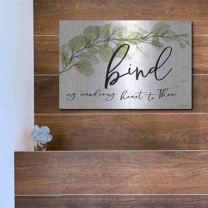 Luxe Metal Art 'Bind My Wandering Heart to Thee' by Cindy Jacobs, Metal Wall Art,16x12
