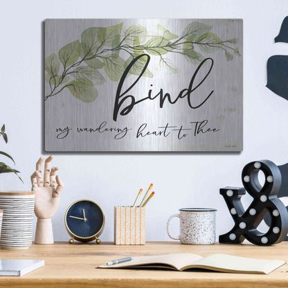 Luxe Metal Art 'Bind My Wandering Heart to Thee' by Cindy Jacobs, Metal Wall Art,16x12