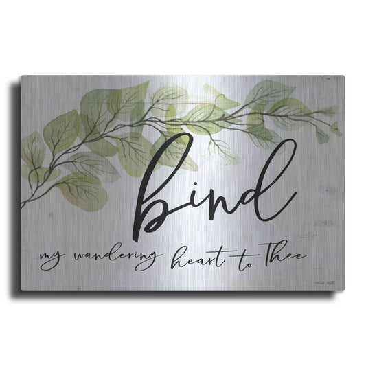 Luxe Metal Art 'Bind My Wandering Heart to Thee' by Cindy Jacobs, Metal Wall Art