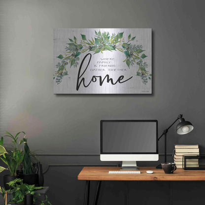 Luxe Metal Art 'Home - Where Family & Friends Gather Together...' by Cindy Jacobs, Metal Wall Art,36x24