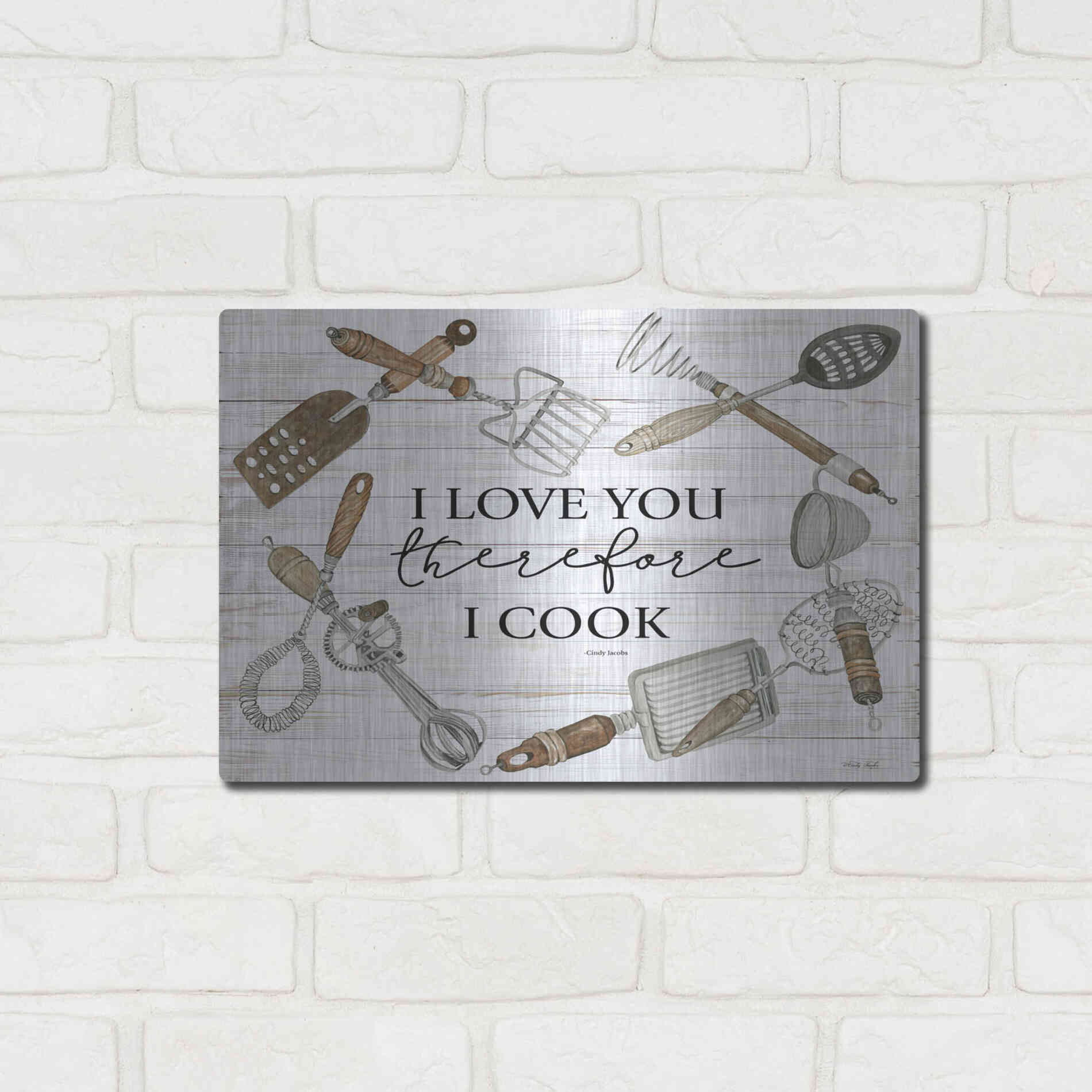Luxe Metal Art 'I Love You Therefore I Cook' by Cindy Jacobs, Metal Wall Art,16x12