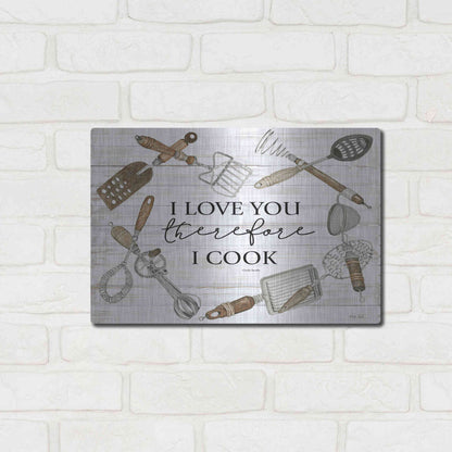 Luxe Metal Art 'I Love You Therefore I Cook' by Cindy Jacobs, Metal Wall Art,16x12