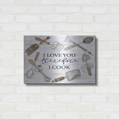 Luxe Metal Art 'I Love You Therefore I Cook' by Cindy Jacobs, Metal Wall Art,24x16