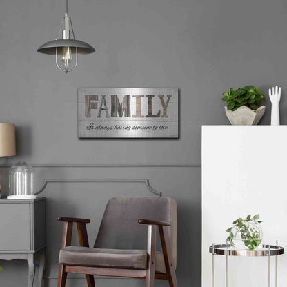 Luxe Metal Art 'Family is Always Having Someone to Love' by Lori Deiter, Metal Wall Art,24x12
