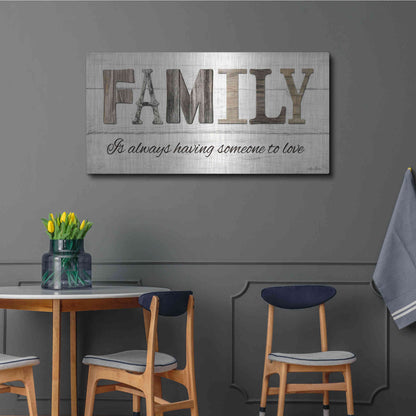 Luxe Metal Art 'Family is Always Having Someone to Love' by Lori Deiter, Metal Wall Art,48x24
