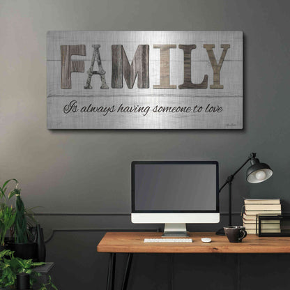 Luxe Metal Art 'Family is Always Having Someone to Love' by Lori Deiter, Metal Wall Art,48x24