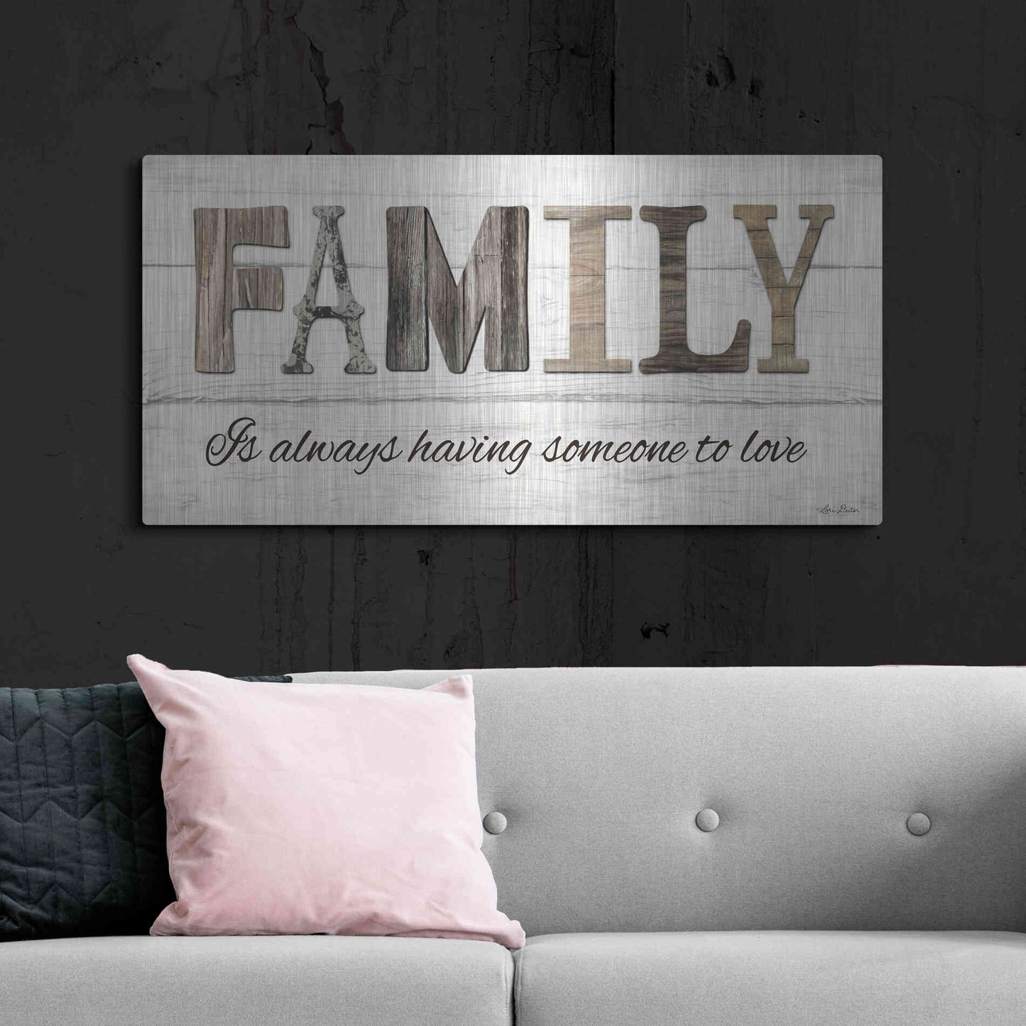 Luxe Metal Art 'Family is Always Having Someone to Love' by Lori Deiter, Metal Wall Art,48x24
