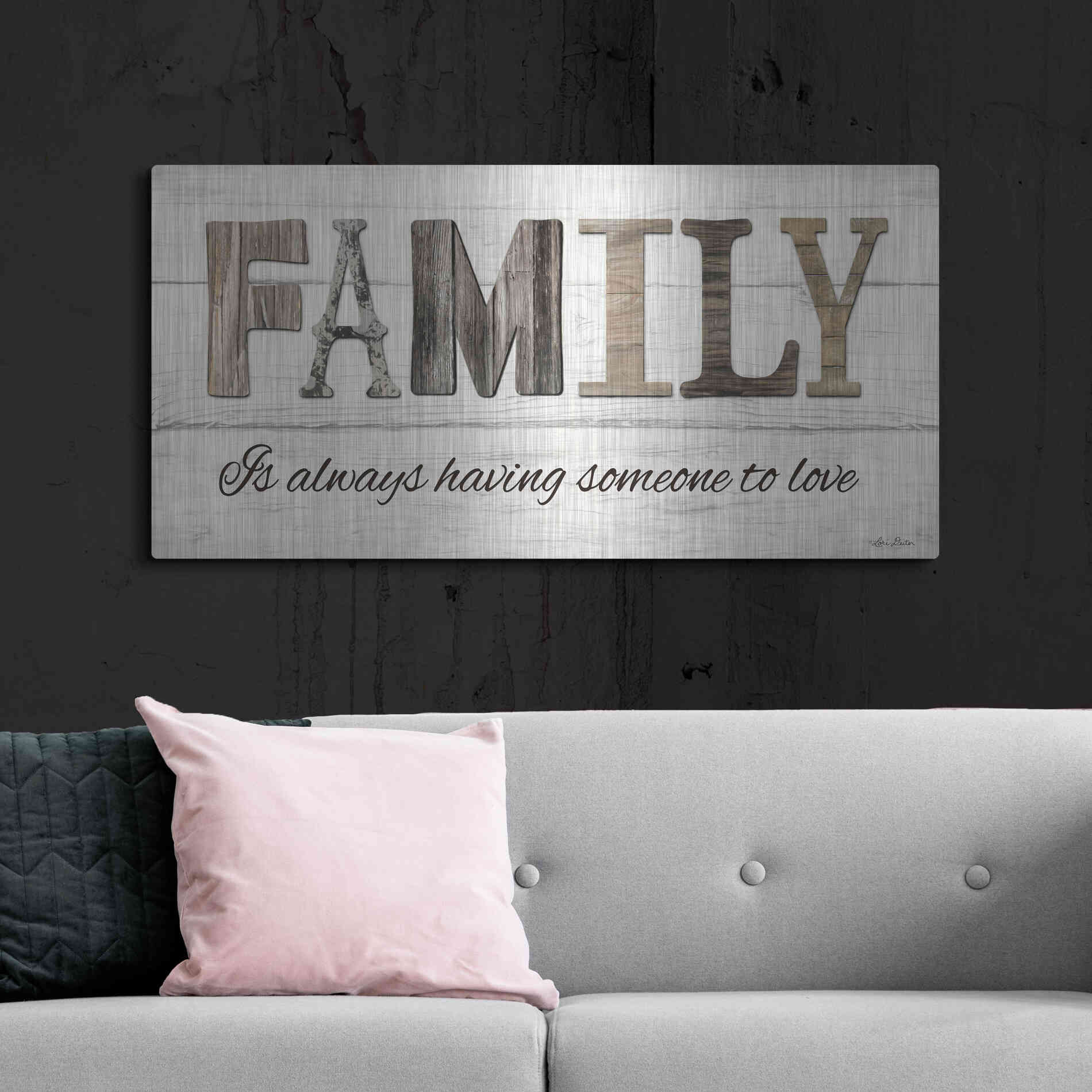 Luxe Metal Art 'Family is Always Having Someone to Love' by Lori Deiter, Metal Wall Art,48x24