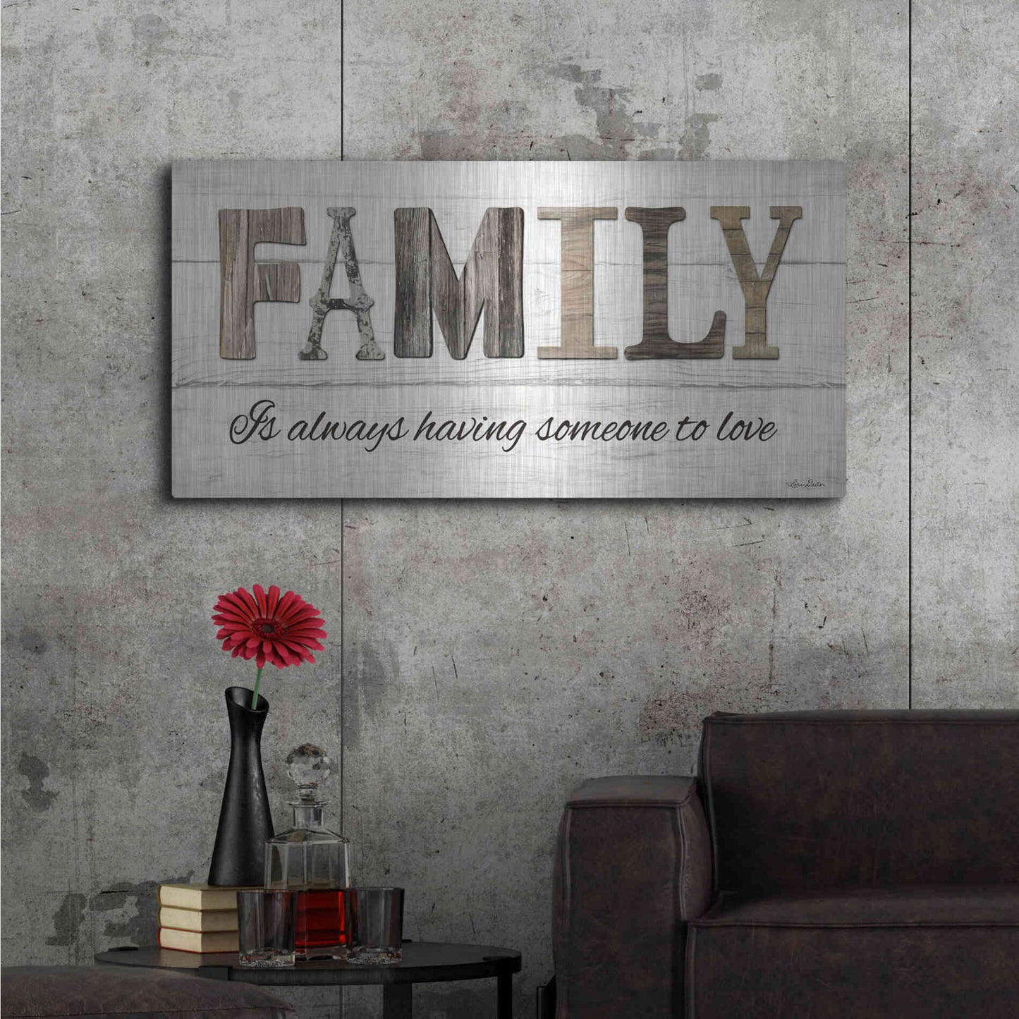 Luxe Metal Art 'Family is Always Having Someone to Love' by Lori Deiter, Metal Wall Art,48x24