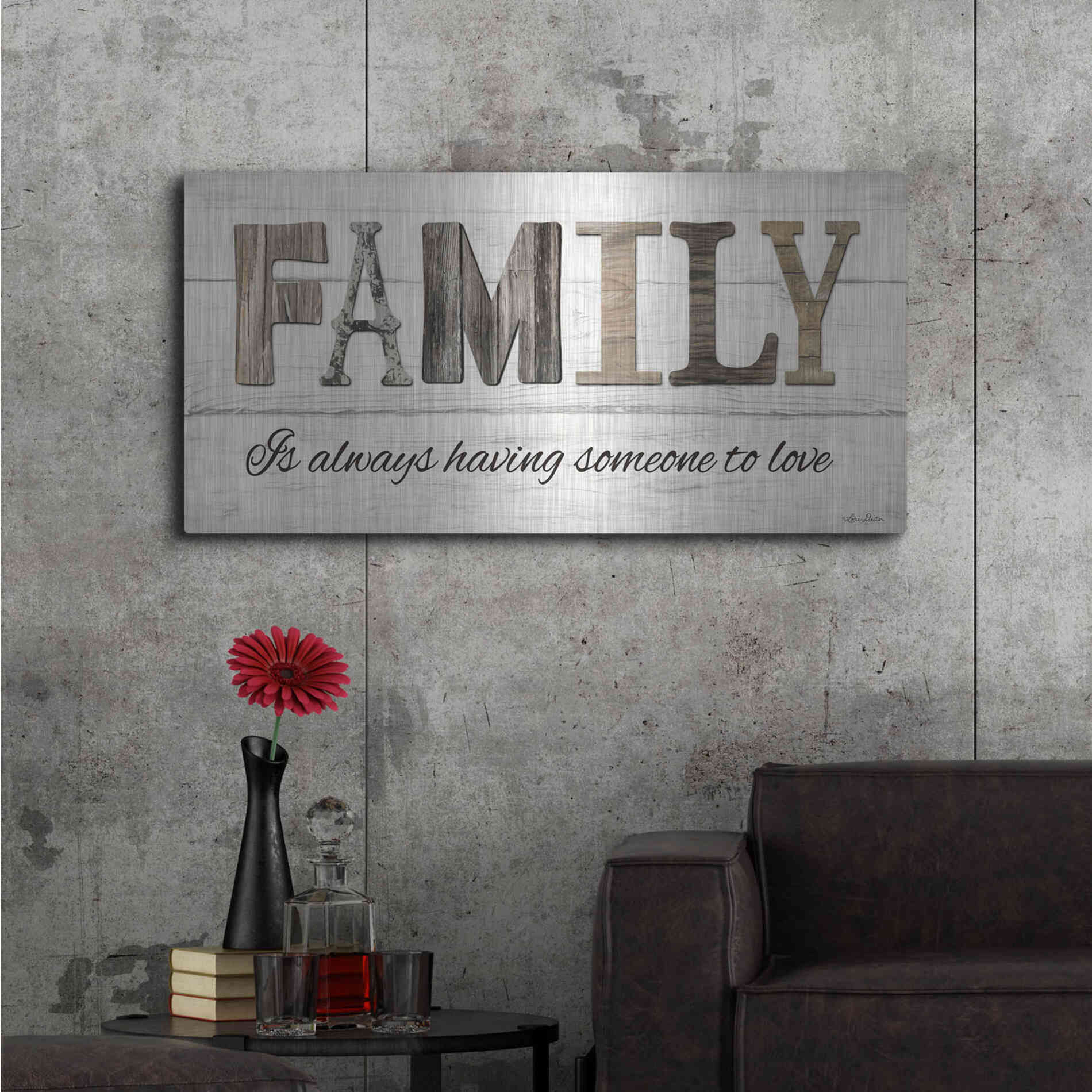 Luxe Metal Art 'Family is Always Having Someone to Love' by Lori Deiter, Metal Wall Art,48x24