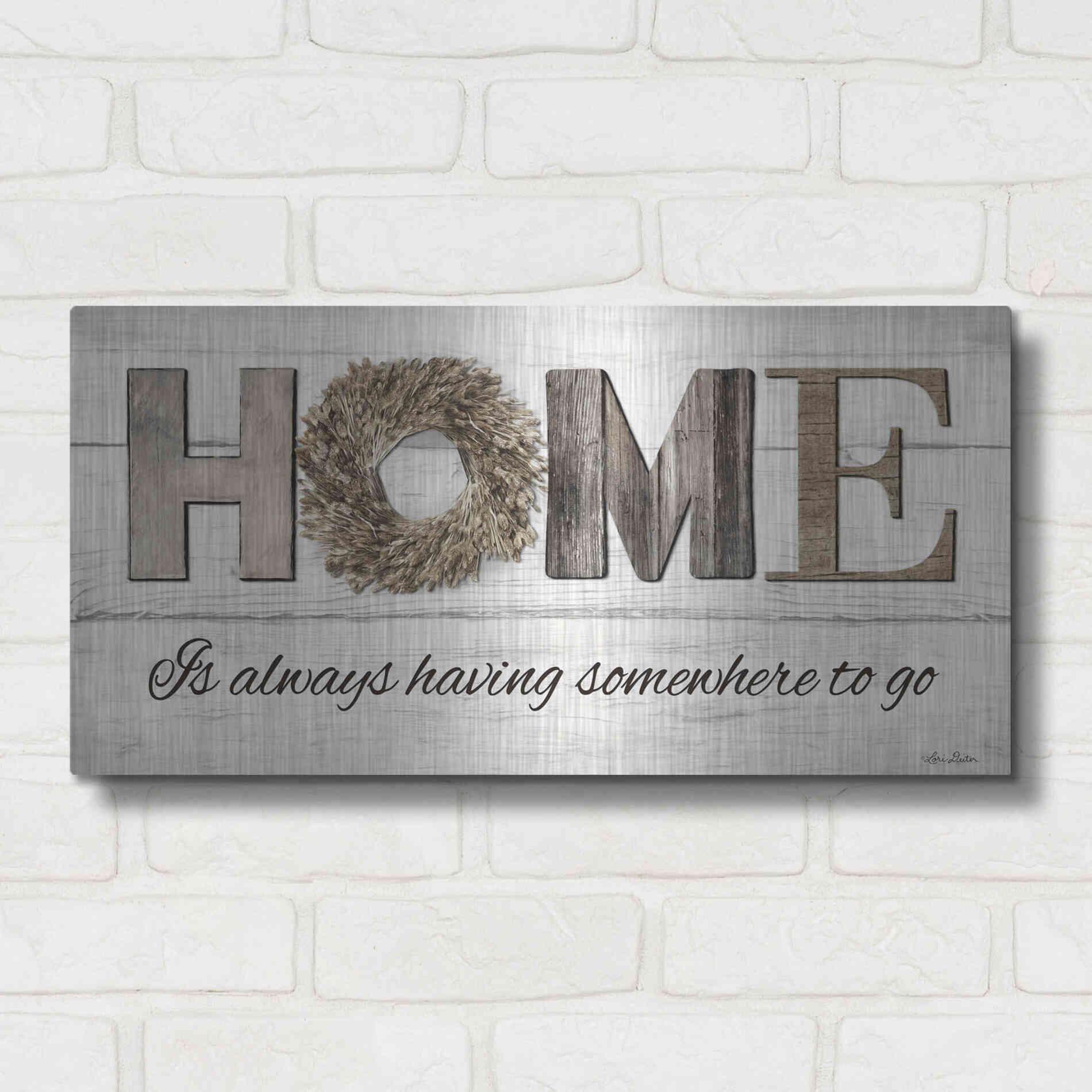 Luxe Metal Art 'Home is Always Having Somewhere to Go' by Lori Deiter, Metal Wall Art,24x12