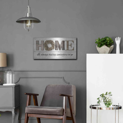Luxe Metal Art 'Home is Always Having Somewhere to Go' by Lori Deiter, Metal Wall Art,24x12