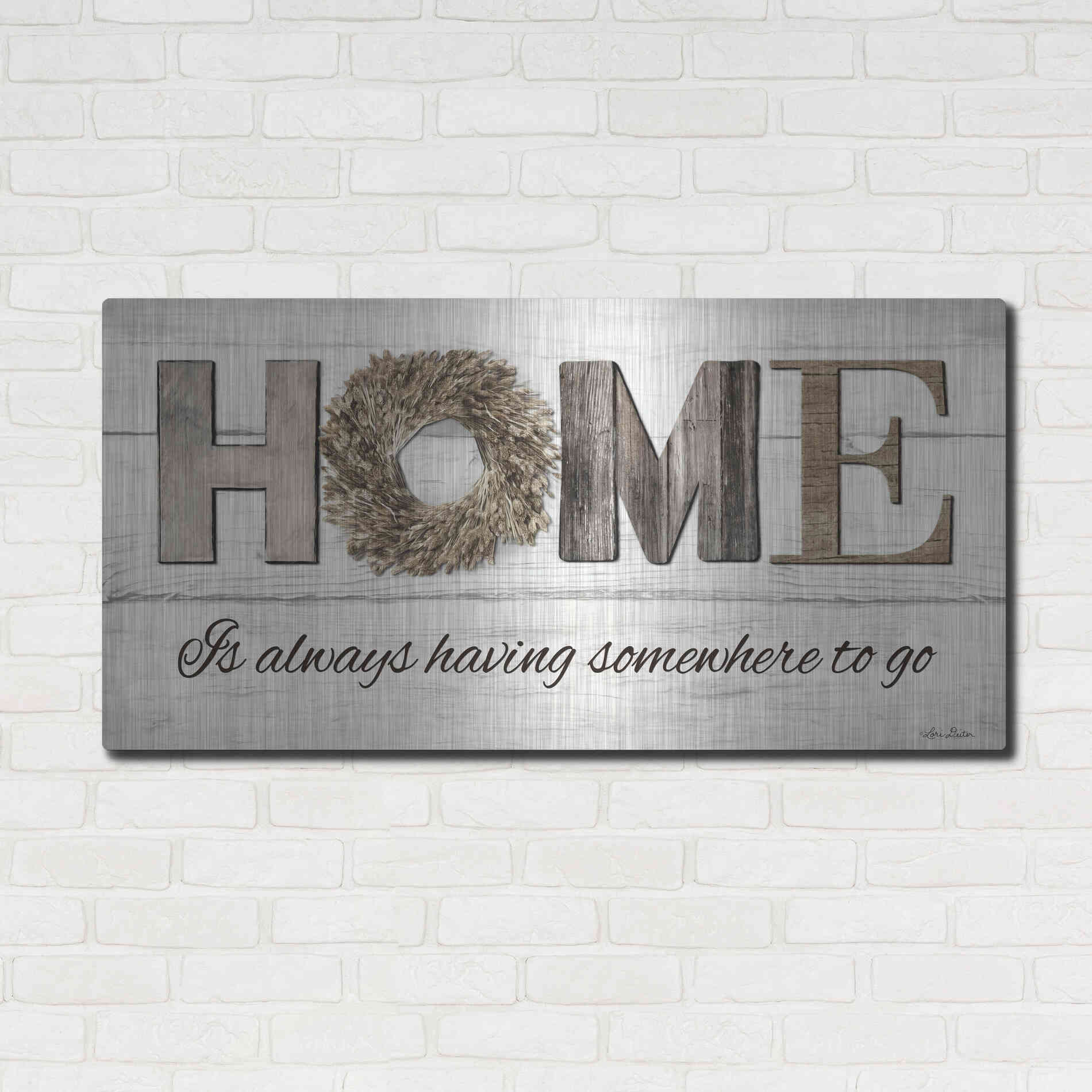 Luxe Metal Art 'Home is Always Having Somewhere to Go' by Lori Deiter, Metal Wall Art,48x24