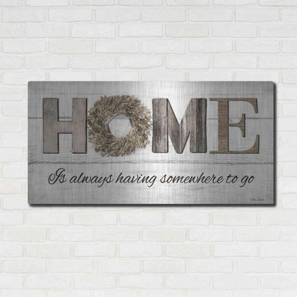 Luxe Metal Art 'Home is Always Having Somewhere to Go' by Lori Deiter, Metal Wall Art,48x24