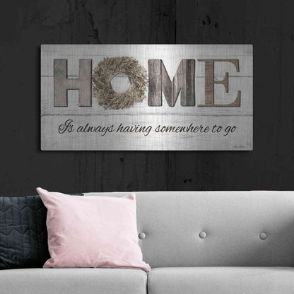 Luxe Metal Art 'Home is Always Having Somewhere to Go' by Lori Deiter, Metal Wall Art,48x24