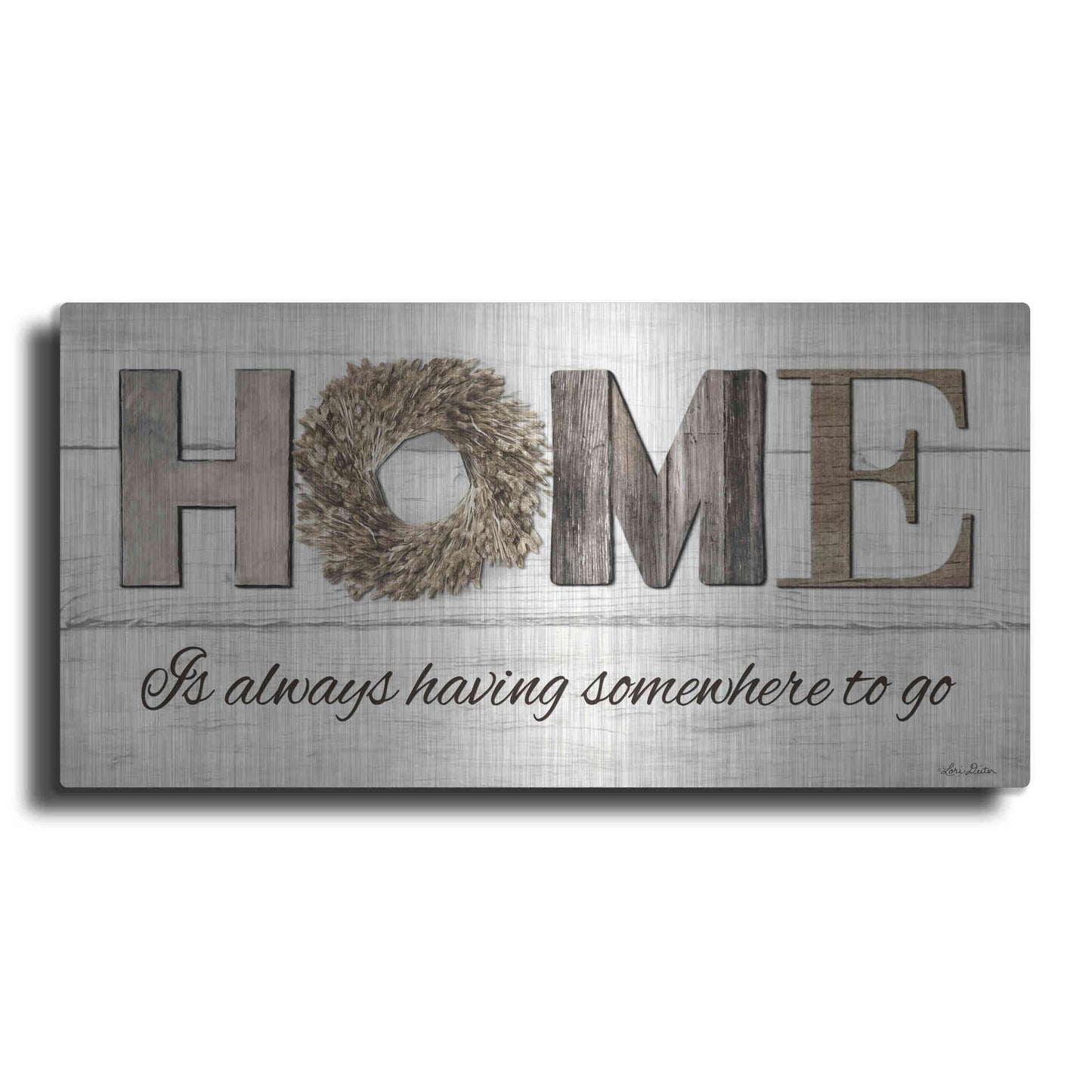 Luxe Metal Art 'Home is Always Having Somewhere to Go' by Lori Deiter, Metal Wall Art