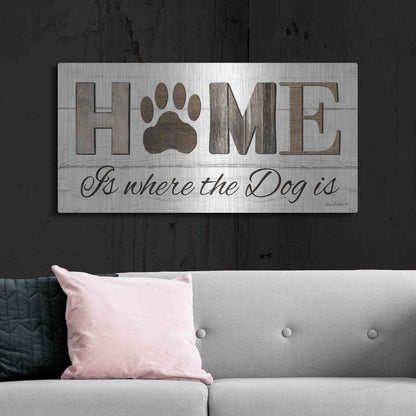 Luxe Metal Art 'Home is Where the Dog is' by Lori Deiter, Metal Wall Art,48x24