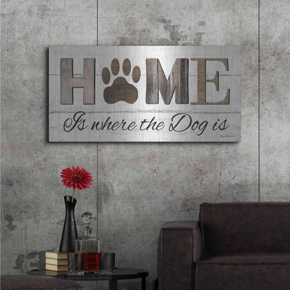 Luxe Metal Art 'Home is Where the Dog is' by Lori Deiter, Metal Wall Art,48x24