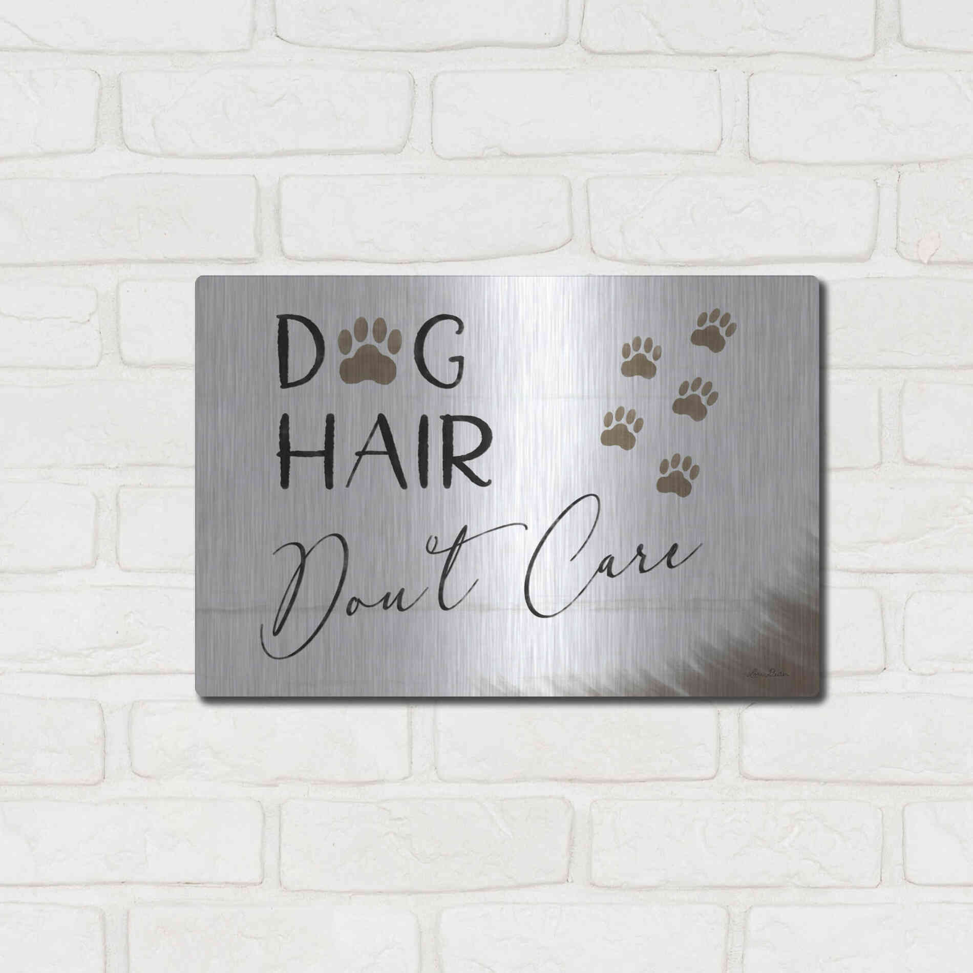 Luxe Metal Art 'Dog Hair, Don't Care' by Lori Deiter, Metal Wall Art,16x12