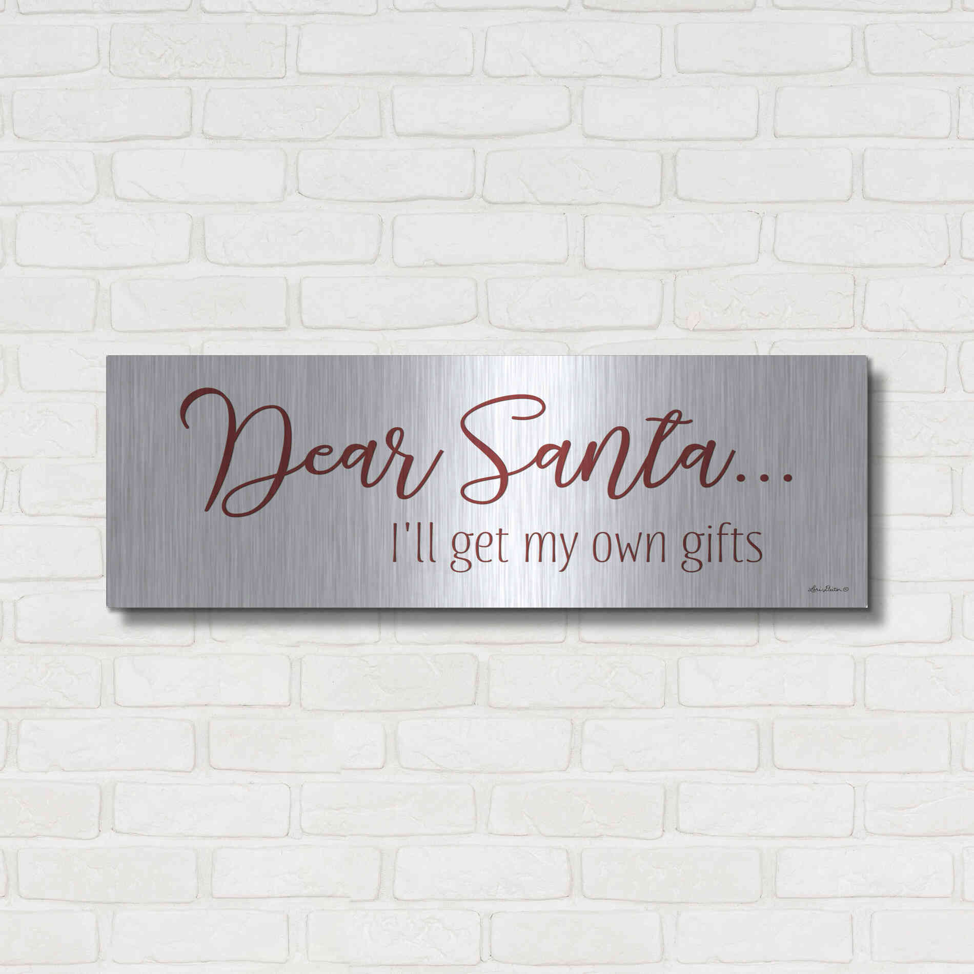 Luxe Metal Art 'Dear Santa - I'll Get My Own Gifts' by Lori Deiter, Metal Wall Art,36x12